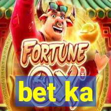 bet ka